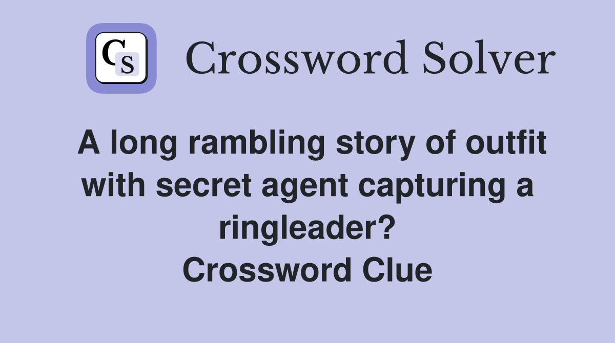 A long rambling story of outfit with secret agent capturing a